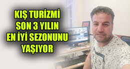 KIŞ TURİZMİ SON 3 YILIN EN İYİ SEZONUNU YAŞIYOR
