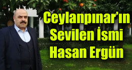 Ceylanpınar’ın Sevilen İsmi Hasan Ergün