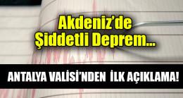 Akdeniz’de  Şiddetli Deprem…