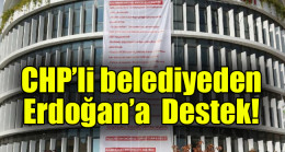 CHP’li belediyeden Erdoğan’a destek