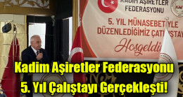 Kadim Aşiretler Federasyonu 5. Yıl Çalıştayı Gerçekleşti