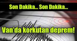 Van’da korkutan deprem!