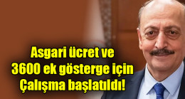Asgari ücret ve 3600 ek gösterge için çalışma başlatıldı