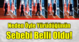 Neden Öyle Yürüdüğünün  Sebebi Beli Oldu!
