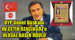 DYP Genel Başkanı AV.ÇETİN ÖZAÇIKGÖZ’e Ulusal Basın Ödülü