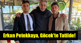 Erkan Petekkaya, Göcek’te Tatilde!