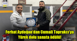 Ferhat Aydoğan’dan Cumali Toprakcı’ya yürek dolu sanata ödülü