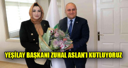 YEŞİLAY BAŞKANI ZUHAL ASLAN’I KUTLUYORUZ