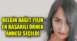 BELGİN BAĞIT YILIN EN BAŞARILI ÖRNEK ANNESİ SEÇİLDİ