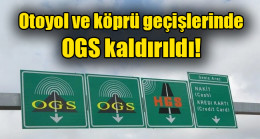 Otoyol ve köprü geçişlerinde OGS kaldırıldı
