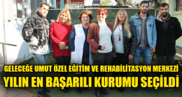 GELECEĞE UMUT ÖZEL EĞİTİM VE REHABİLİTASYON MERKEZİ YILIN EN BAŞARILI KURUMU SEÇİLDİ