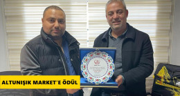 ALTUNIŞIK MARKET’E ÖDÜL