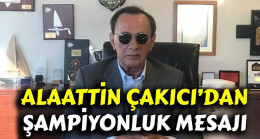 Alaattin Çakıcı’dan Şampiyonluk Mesajı