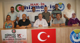 HAK-İŞ KONFEDERASYONU 15 TEMMUZ’U ADANA’DA  ANDILAR
