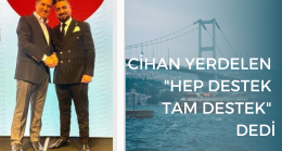 Cihan Yerdelen“den Sarıgül“e “Hep Destek Tam Destek”