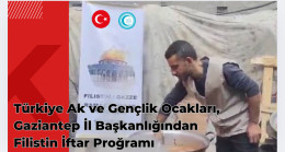 Türkiye Ak ve Gençlik Ocakları, Gaziantep İl Başkanlığından Filistin İftar Proğramı