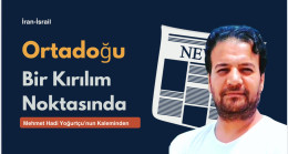 Mehmet Hadi Yoğurtçu ; “Orta Doğu Bir Kırılma Noktasında”