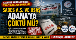 HASTANE KANTİNLERİNDE CEVAP BEKLEYEN SORULAR: ADANA’DA NELER OLUYOR?
