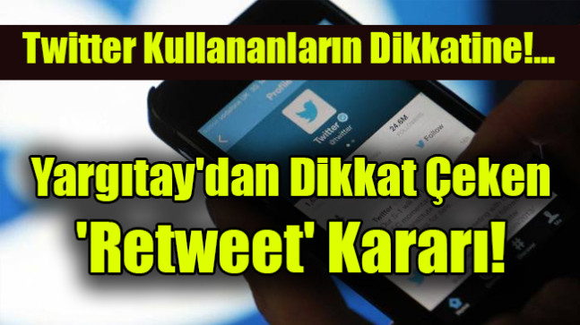 Yargıtay’dan ‘retweet’ kararı