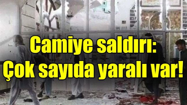 Camiye saldırı: Çok sayıda yaralı var!