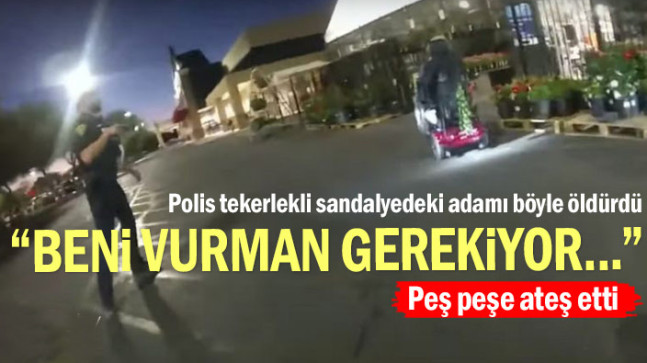 Polis tekerlekli sandalyedeki adamı böyle öldürdü…