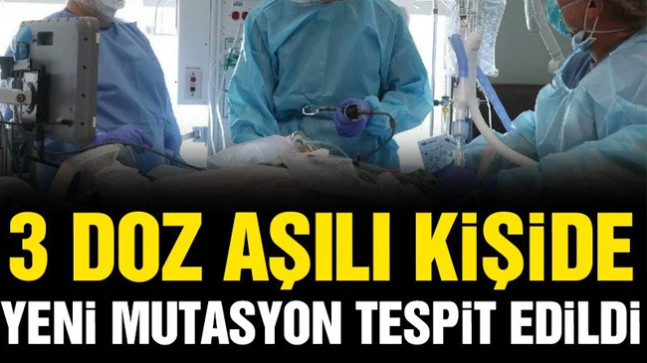 3 doz aşılı kişide yeni mutasyon tespit edildi