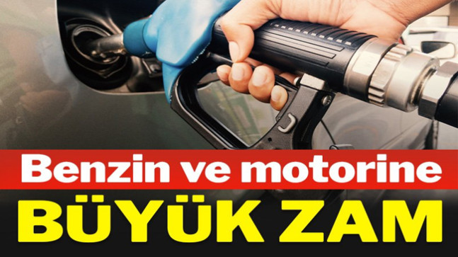 Benzin ve motorine bir büyük zam daha