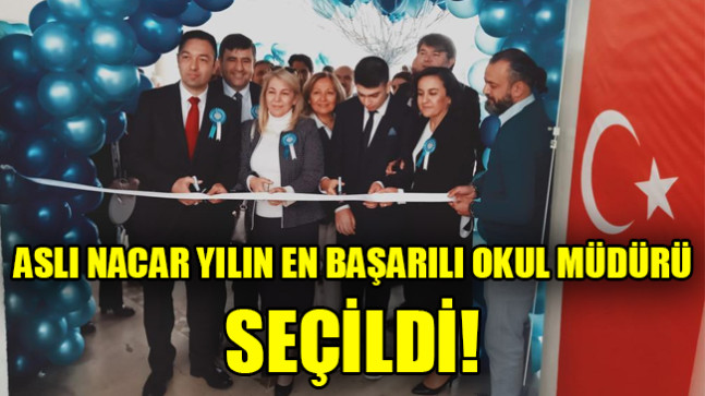 ASLI NACAR YILIN EN BAŞARILI OKUL MÜDÜRÜ SEÇİLDİ