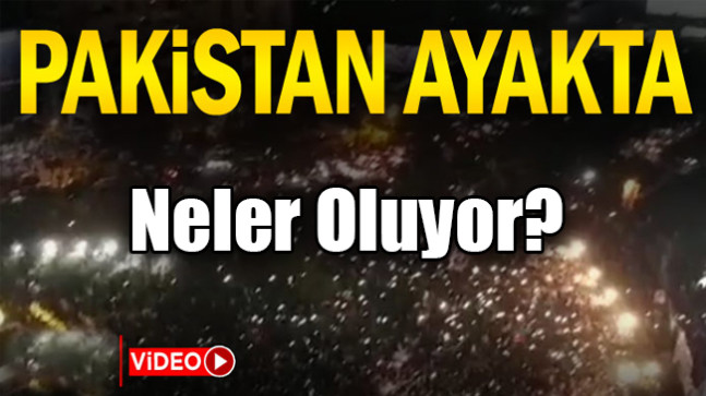 Pakistan ayakta… Halk sokağa döküldü
