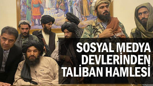 Sosyal medya devlerinden Taliban hamlesi