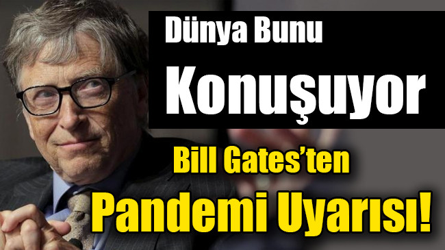 Bill Gates’ten pandemi uyarısı