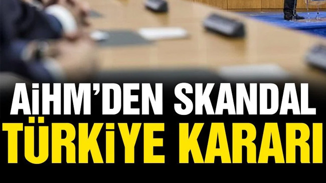 AİHM’den skandal karar
