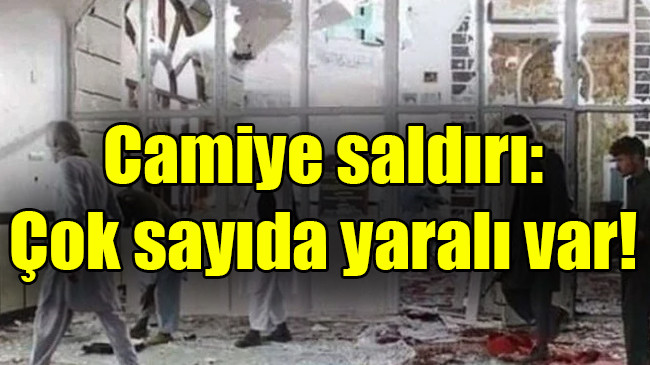 Camiye saldırı: Çok sayıda yaralı var!