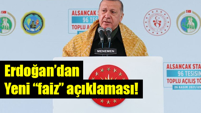 Cumhurbaşkanı Erdoğan’dan Yeni “faiz” açıklaması!