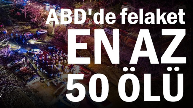 ABD’de felaket: En az 50 ölü