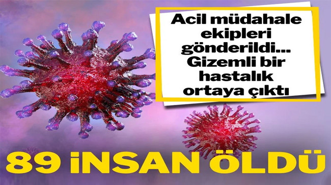 DSÖ harekete geçti: 89 insanı öldüren gizemli hastalık ortaya çıktı