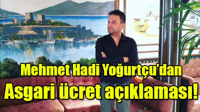 Mehmet Hadi Yoğurtçu’dan