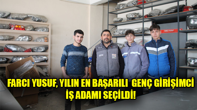FARCI YUSUF,YILIN EN BAŞARILI  GENÇ GİRİŞİMCİ İŞ ADAMI SEÇİLDİ