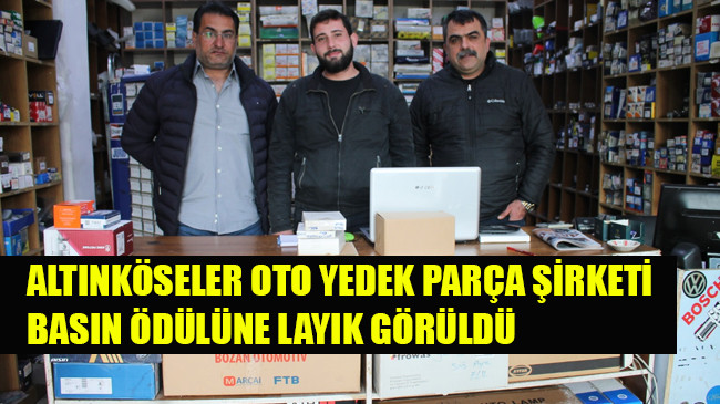ALTINKÖSELER OTO YEDEK PARÇA ŞİRKETİ BASIN ÖDÜLÜNE LAYIK GÖRÜLDÜ