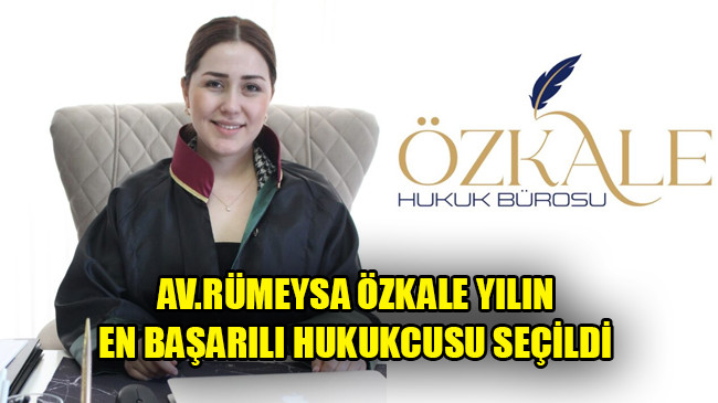 AV.RÜMEYSA ÖZKALE YILIN EN BAŞARILI HUKUKCUSU SEÇİLDİ
