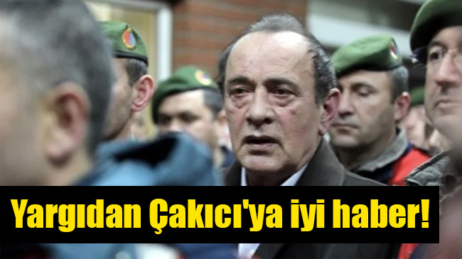 Yargıdan Çakıcı’ya iyi haber!