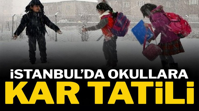 İstanbul’da okullar tatil edildi