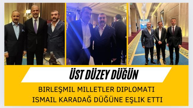 Üst Düzey Düğüne Diplomat İsmail Karadağ’da Katıldı