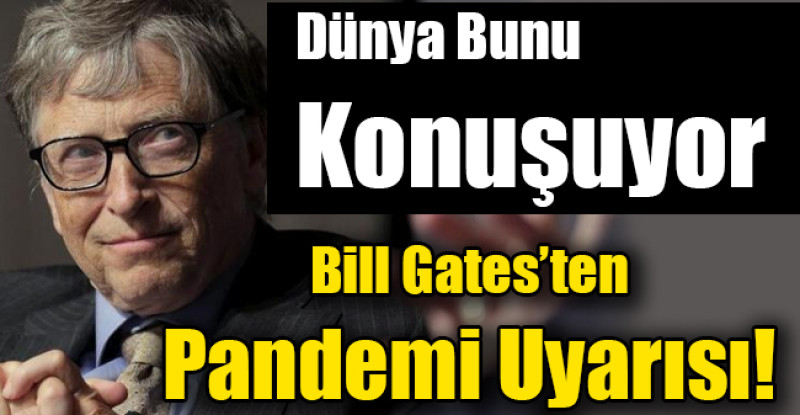 Bill Gates’ten pandemi uyarısı