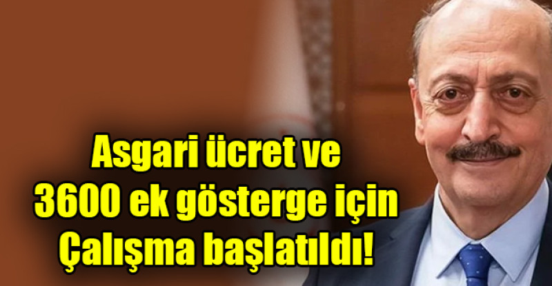 Asgari ücret ve 3600 ek gösterge için çalışma başlatıldı