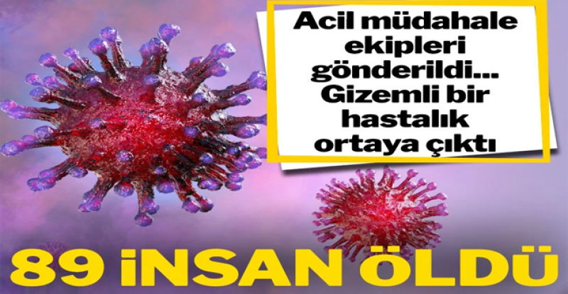 DSÖ harekete geçti: 89 insanı öldüren gizemli hastalık ortaya çıktı