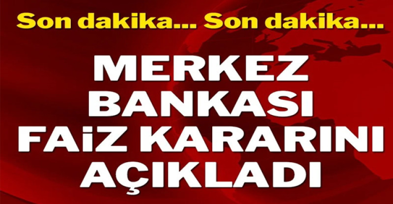 Merkez Bankası faiz kararını açıkladı
