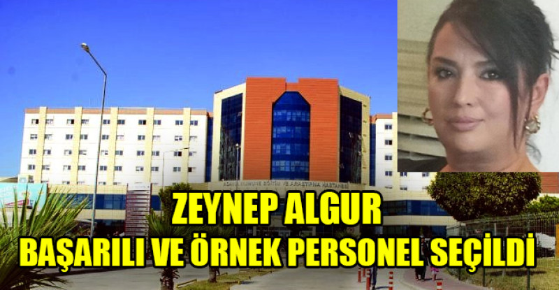 ZEYNEP ALGUR BAŞARILI VE ÖRNEK PERSONEL SEÇİLDİ