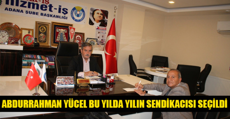 ABDURRAHMAN YÜCEL BU YILDA YILIN SENDİKACISI SEÇİLDİ
