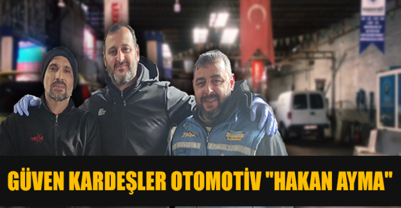 ADANA GÜVEN KARDEŞLER OTOMOTİV HAKAN AYMA